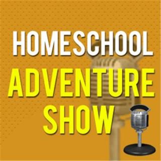 Homeschool Adventure Show: Fun Teaching and Learning while Homeschooling