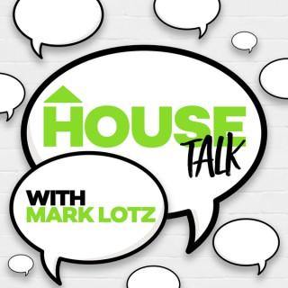 House Talk with Mark Lotz