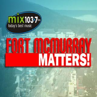 Fort McMurray Matters on Mix 103.7