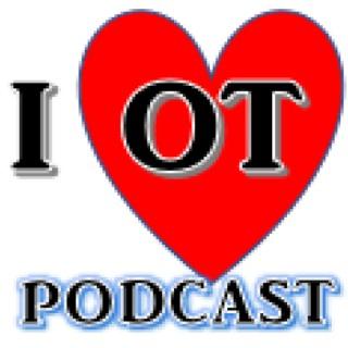I Love OT Podcast