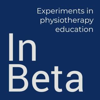 In beta: Experiments in physiotherapy education