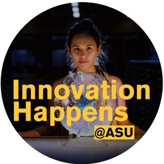 Innovation Happens at ASU