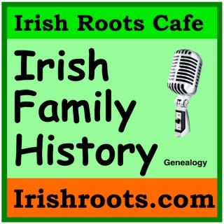 Irish Roots Cafe Genealogy and History