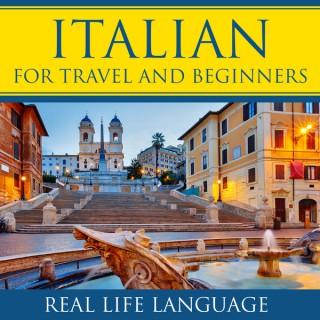 Italian for Travel and Beginners – Real Life Language