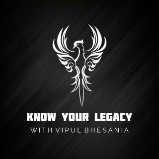 Know Your Legacy