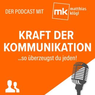 Kraft der Kommunikation mit Matthias Klügl
