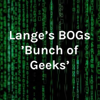 Lange's BOGs 'Bunch of Geeks'