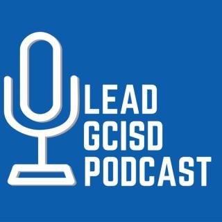 Lead GCISD Podcast