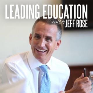 Leading Education With Jeff Rose