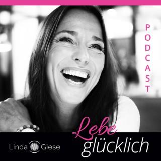 Lebe glu?cklich mit Linda Giese – Dein Podcast fu?r deine Seele.
