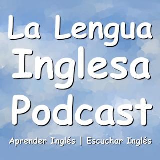 La Lengua Inglesa Podcast