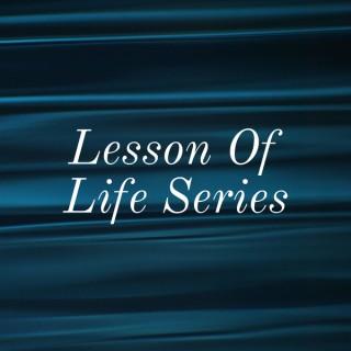 Lesson Of Life Series