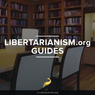 Libertarianism.org Guides