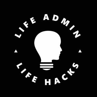 Life Admin Life Hacks
