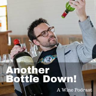 Another Bottle Down- Wine Podcast