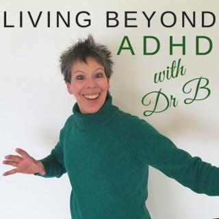 Living Beyond ADHD