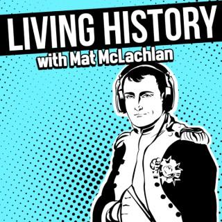 Living History with Mat McLachlan