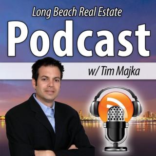 Long Beach Real Estate Podcast with Tim Majka