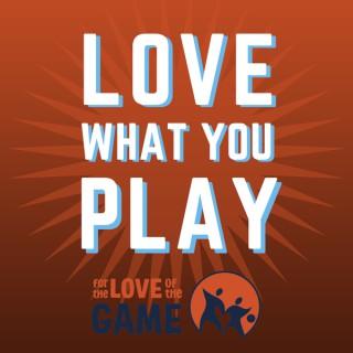 Love What You Play