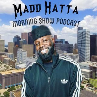 Madd Hatta Morning Show Podcast