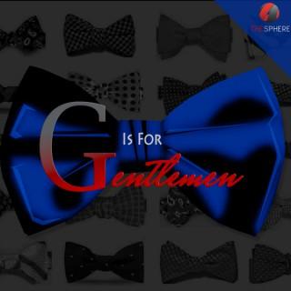 G Is For Gentlemen