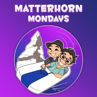 Matterhorn Mondays