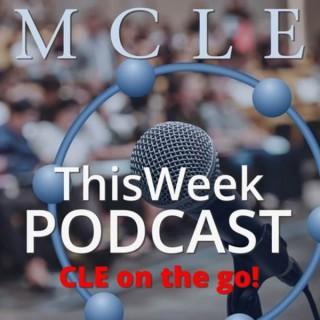 MCLE ThisWeek Podcast