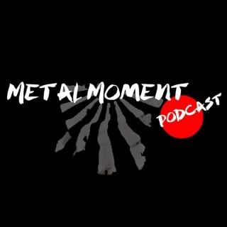 Metal Moment Podcast - English & Japanese Bilingual Show / Interviews / Guitar Talk / Beer / ??? / ???