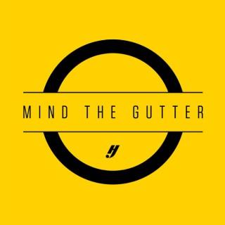 Mind the Gutter