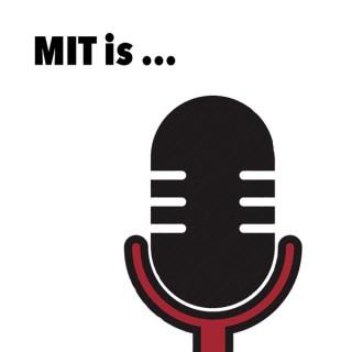 MIT is...