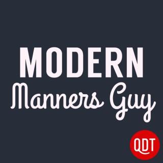 Modern Manners Guy Quick and Dirty Tips for a More Polite Life