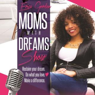 Moms with Dreams Show