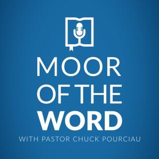 MOOR of the Word with Pastor Chuck Pourciau