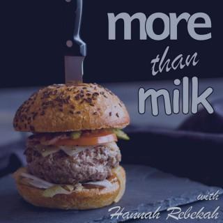 More than Milk