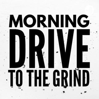 Morning Drive 2 The Grind: Behind the Scenes