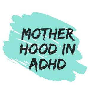 Motherhood in ADHD