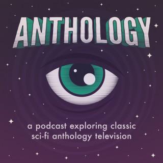 Anthology - The Twilight Zone, Black Mirror, and Classic Sci-Fi Podcast