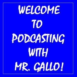 Mr. Gallo's Podcast