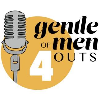 Gentlemen of Four Outs