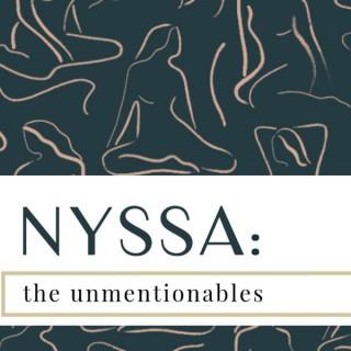 NYSSA: The Unmentionables
