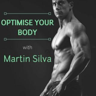 Optimise Your Body with Martin Silva