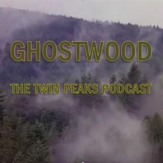 Ghostwood: The Twin Peaks Podcast