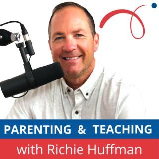 Parenting & Teaching with Richie Huffman