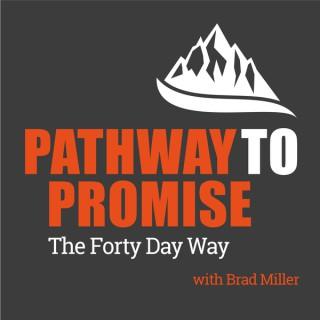 Pathway to Promise Podcast w/ Dr. Brad Miller