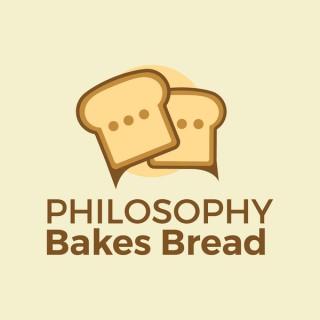 Philosophy Bakes Bread, Radio Show & Podcast