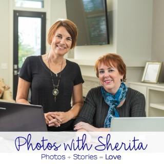 Photos with Sherita Podcast | Photos + Stories = Love