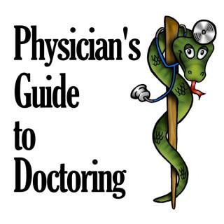 Physician's Guide to Doctoring