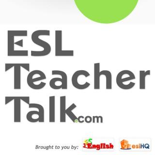 Podcasts – ESL Teacher Talk – ESL Podcasts for Teachers