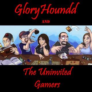GloryHoundd and The Uninvited Gamers