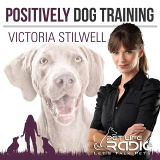 Positively Podcast - Victoria Stilwell - Pets & Animals on Pet Life Radio (PetLifeRadio.com)